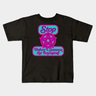 Stop Before I Summon the Ancestors Kids T-Shirt